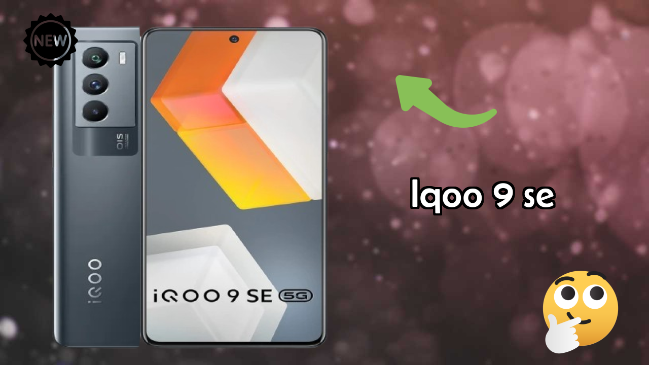 IQOO 9 SE 2026 फीचर-बाय-फीचर अंतर्दृष्टि