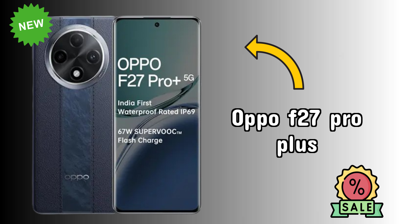 क्या OPPO F27 Pro Plus 2026 के लिए सही मोबाइल है?