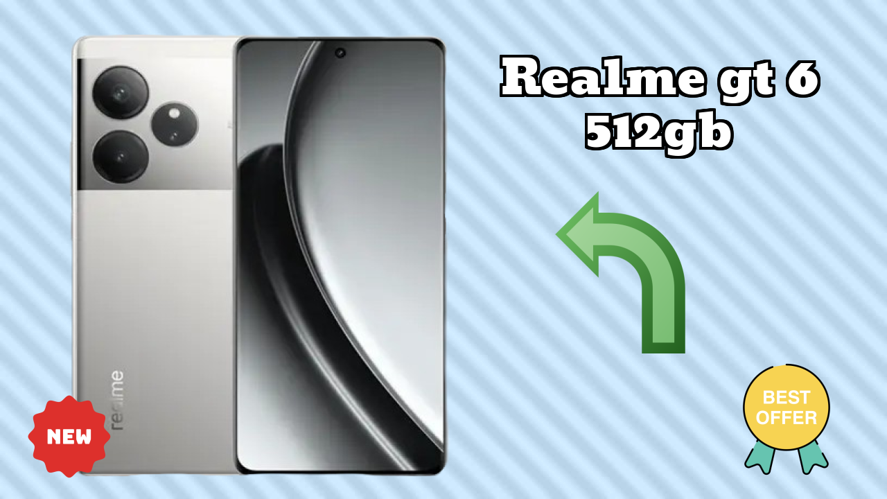 Realme GT 6 512GB 2026: पूरा गाइड और रिव्यु