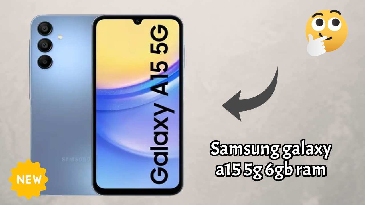 ₹17,999 पर Samsung Galaxy A15 5G 6GB RAM - अभी उपलब्ध बेस्ट डील