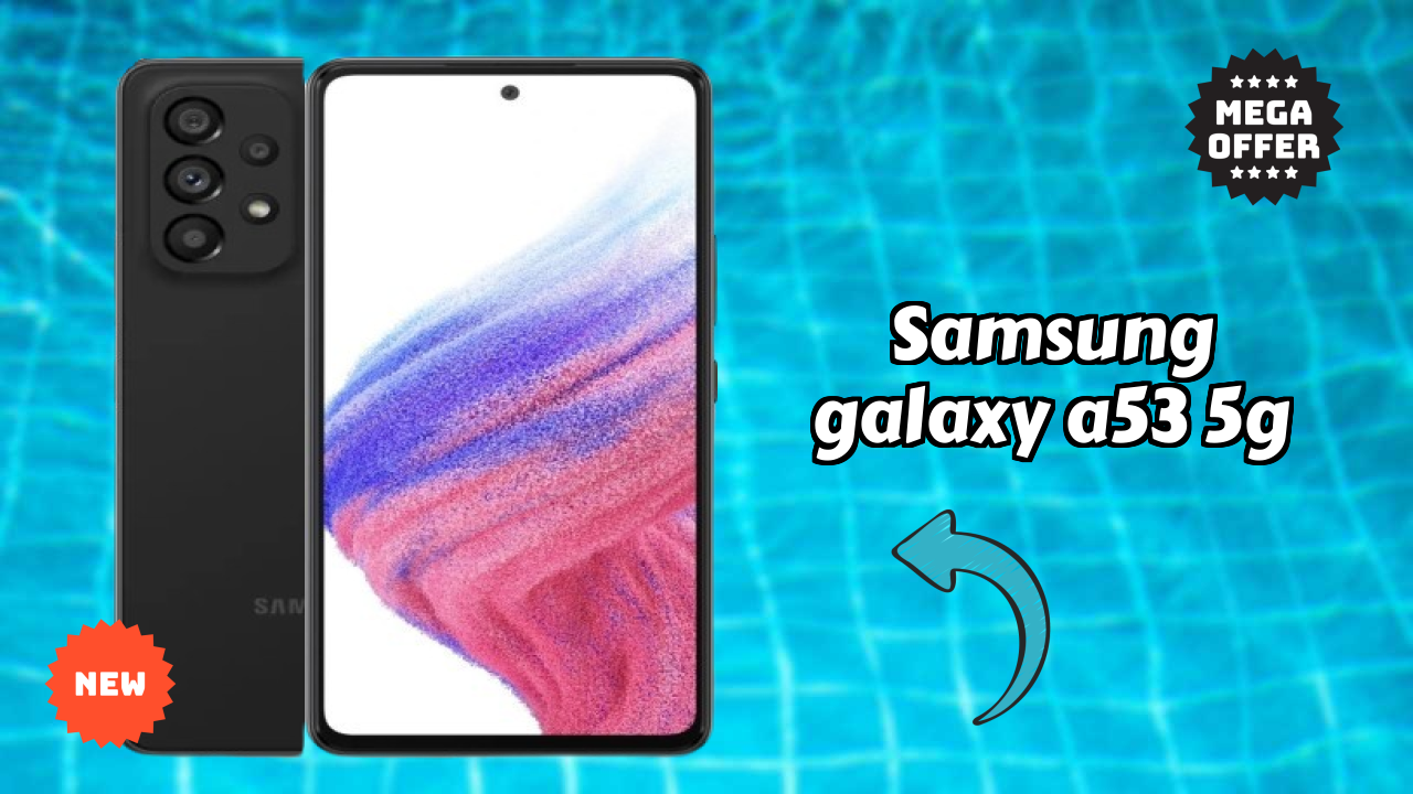 Samsung Galaxy A53 5G 2026 शॉपिंग गाइड – बेस्ट क़ीमत मोबाइल?