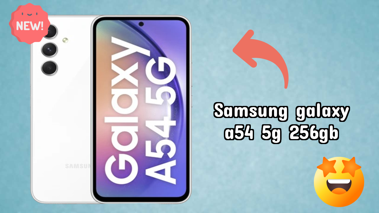 Samsung Galaxy A54 5G 256GB - भारत में अभी ₹34,999 के तहत बेस्ट फोन