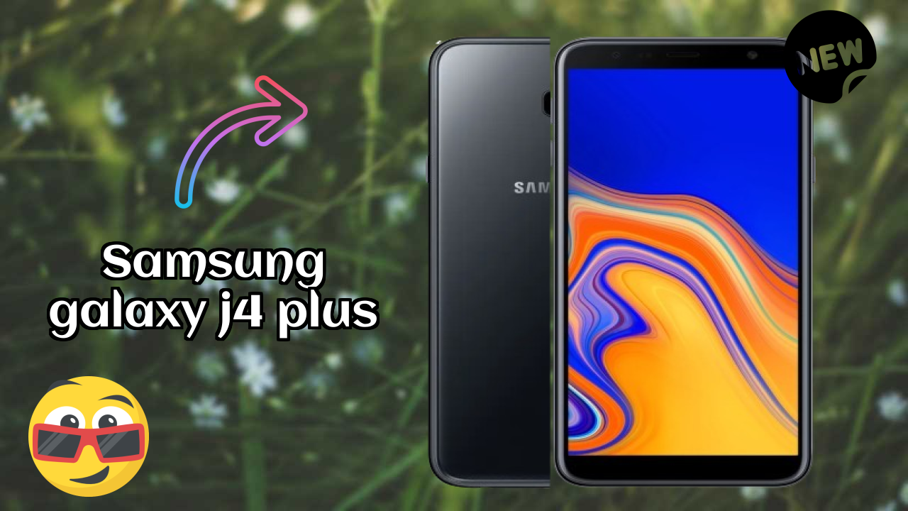 ₹9,000 पर Samsung Galaxy J4 Plus - बेस्ट फीचर्स समझाया गया