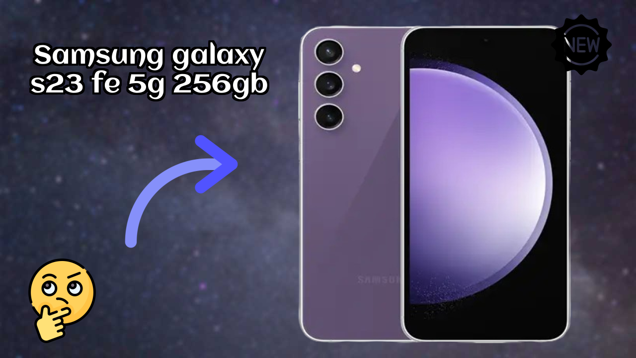 ₹42,490 पर Samsung Galaxy S23 FE 5G 256GB - पूरा शॉपिंग गाइड