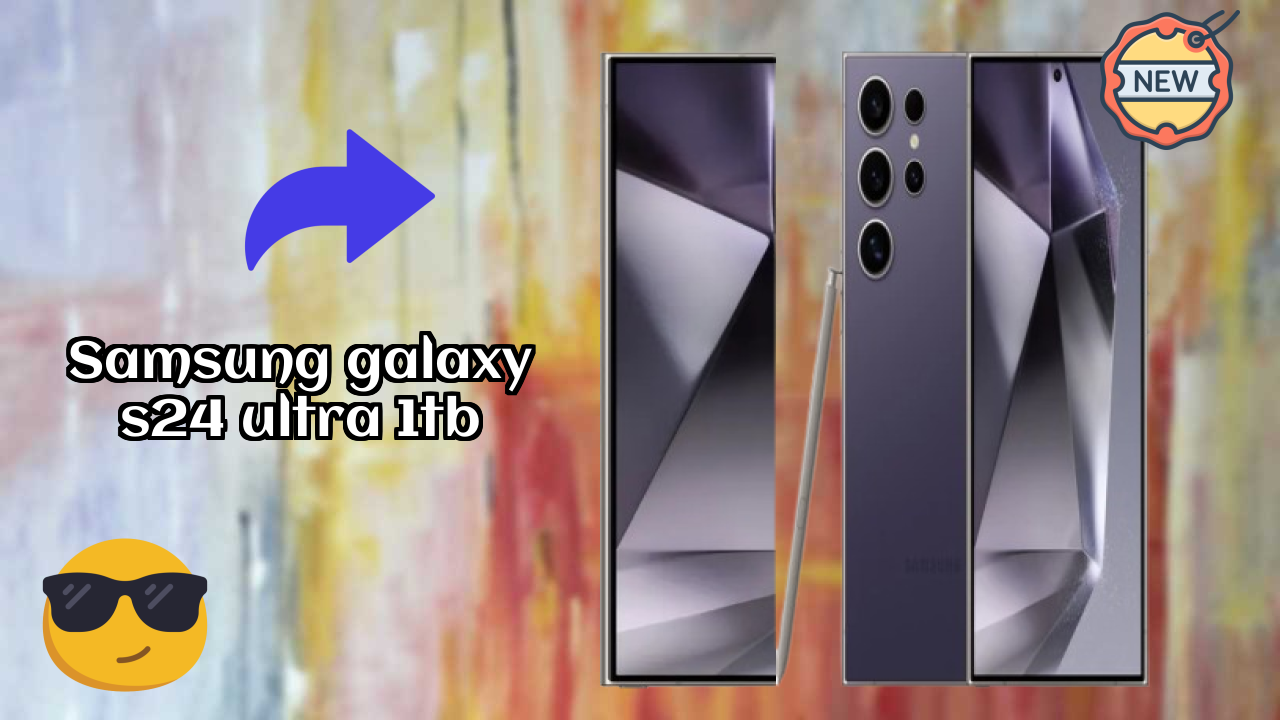 2026 Samsung Galaxy S24 Ultra 1TB: बेस्ट और उच्च क्वॉलिटी स्मार्टफोन