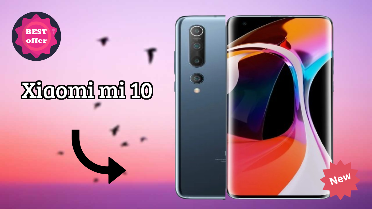 2026 में Xiaomi Mi 10 चुनने के टॉप कारण