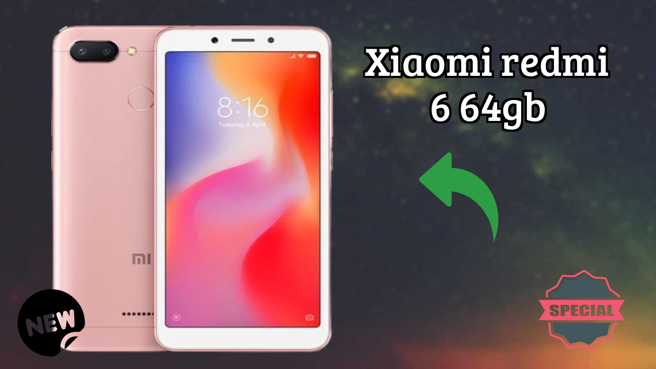 Xiaomi Redmi 6 64GB 2026 फीचर ब्रेकडाउन – पूरा गहराई से जांच