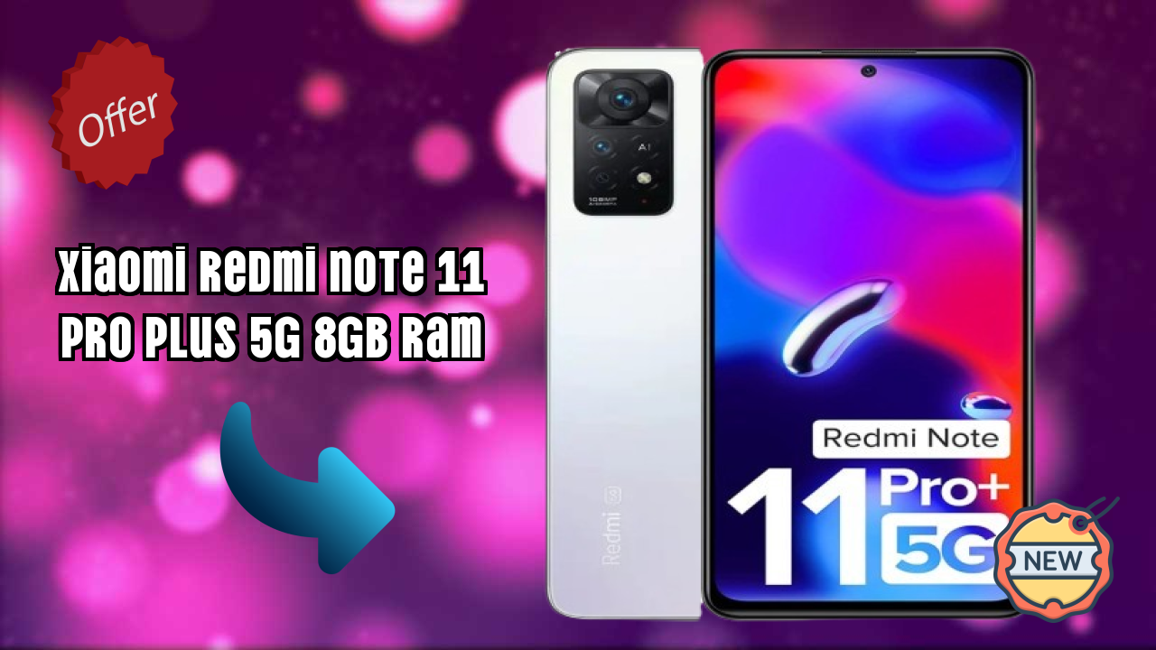 Xiaomi Redmi Note 11 Pro Plus 5G 8GB RAM 2026: नवीनतम मॉडल रिव्यु और फीचर्स
